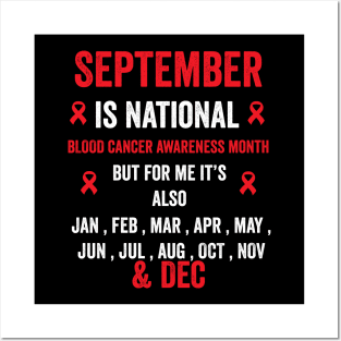 September is national blood cancer awareness month but for me - blood cancer support Posters and Art